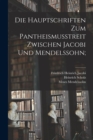 Image for Die Hauptschriften Zum Pantheismusstreit Zwischen Jacobi Und Mendelssohn;