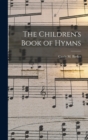 Image for The Children&#39;s Book of Hymns