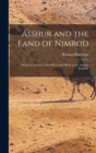 Image for Asshur and the Land of Nimrod; Being an Account of the Discoveries Made in the Ancient Ruins O
