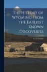 Image for The History of Wyoming From the Earliest Known Discoveries