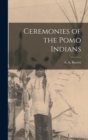 Image for Ceremonies of the Pomo Indians