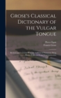 Image for Grose&#39;s Classical Dictionary of the Vulgar Tongue