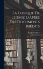 Image for La Logique De Leibniz D&#39;apres Des Documents Inedits