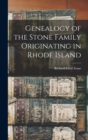 Image for Genealogy of the Stone Family Originating in Rhode Island