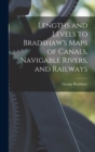 Image for Lengths and Levels to Bradshaw&#39;s Maps of Canals, Navigable Rivers, and Railways