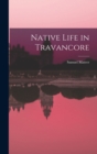 Image for Native Life in Travancore