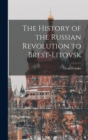 Image for The History of the Russian Revolution to Brest-Litovsk