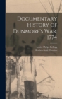 Image for Documentary History of Dunmore&#39;s war, 1774