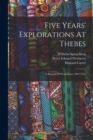 Image for Five Years&#39; Explorations At Thebes