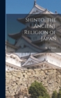 Image for Shinto, the Ancient Religion of Japan