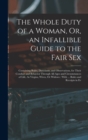 Image for The Whole Duty of a Woman, Or, an Infallible Guide to the Fair Sex