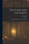 Image for The Stars and the Earth; or, Thoughts Upon Space, Time and Eternity