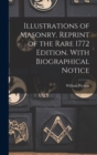 Image for Illustrations of Masonry. Reprint of the Rare 1772 Edition. With Biographical Notice