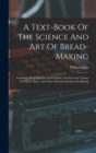 Image for A Text-book Of The Science And Art Of Bread-making