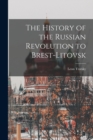 Image for The History of the Russian Revolution to Brest-Litovsk