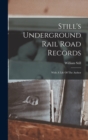 Image for Still&#39;s Underground Rail Road Records : With A Life Of The Author