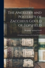 Image for The Ancestry and Posterity of Zaccheus Gould of Topsfield : A Condensed Abstract of the Family Records