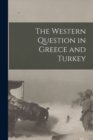 Image for The Western Question in Greece and Turkey