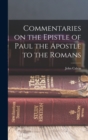 Image for Commentaries on the Epistle of Paul the Apostle to the Romans
