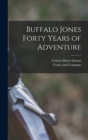 Image for Buffalo Jones Forty Years of Adventure