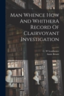Image for Man Whence How And WhitherA Record Of Clairvoyant Investigation