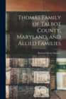 Image for Thomas Family of Talbot County, Maryland, and Allied Families