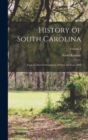 Image for History of South Carolina : From its First Settlement in 1670 to the Year 1808; Volume 1