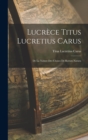 Image for Lucrece Titus Lucretius Carus : De La Nature Des Choses De Rerum Natura