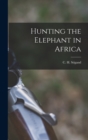 Image for Hunting the Elephant in Africa