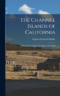Image for The Channel Islands of California : A Book for the Angler, Sportsman, and Tourist