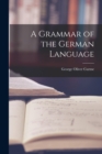 Image for A Grammar of the German Language