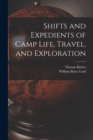 Image for Shifts and Expedients of Camp Life, Travel, and Exploration