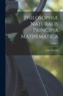 Image for Philosophiæ Naturalis Principia Mathematica; Volume 1