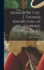 Image for Memoir of Col. Thomas Knowlton, of Ashford, Connecticut