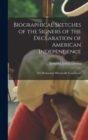 Image for Biographical Sketches of the Signers of the Declaration of American Independence : The Declaration Historically Considered;