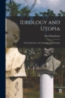 Image for Ideology and Utopia : An Introduction to the Sociology of Knowledge