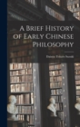 Image for A Brief History of Early Chinese Philosophy