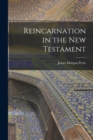 Image for Reincarnation in the New Testament