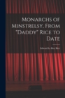 Image for Monarchs of Minstrelsy, From &quot;Daddy&quot; Rice to Date