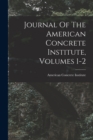Image for Journal Of The American Concrete Institute, Volumes 1-2