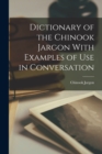 Image for Dictionary of the Chinook Jargon With Examples of Use in Conversation