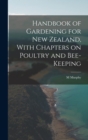 Image for Handbook of Gardening for New Zealand, With Chapters on Poultry and Bee-keeping