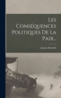 Image for Les Consequences Politiques De La Paix...