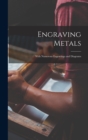 Image for Engraving Metals : With Numerous Engravings and Diagrams