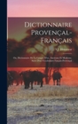 Image for Dictionnaire Provencal-Francais; Ou, Dictionnaire De La Langue D&#39;oc, Ancienne Et Moderne, Suivi D&#39;un Vocabulaire Fancais-Provencal