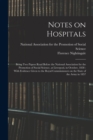 Image for Notes on Hospitals : Being two Papers Read Before the National Association for the Promotion of Social Science, at Liverpool, in October, 1858: With Evidence Given to the Royal Commissioners on the St