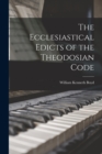 Image for The Ecclesiastical Edicts of the Theodosian Code