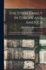 Image for The Steen Family in Europe and America : A Genealogical, Historical and Biographical Record of Nearly Three Hundred Years, Extending From the Seventeenth to the Twentieth Century Volume; Edition 1