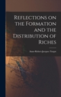 Image for Reflections on the Formation and the Distribution of Riches