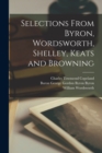 Image for Selections From Byron, Wordsworth, Shelley, Keats and Browning